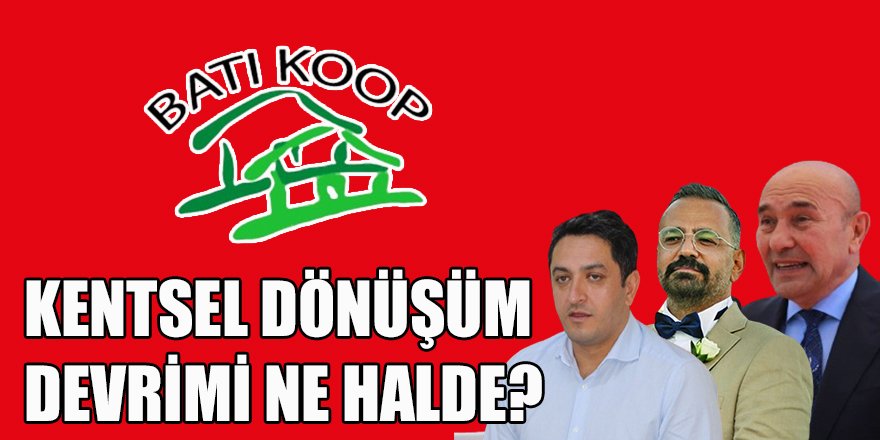 İçinden Şenol Aslanoğlu geçen İzBB-İZBETON İzmir Kentsel Dönüşüm "Devrimi" hangi aşamada?