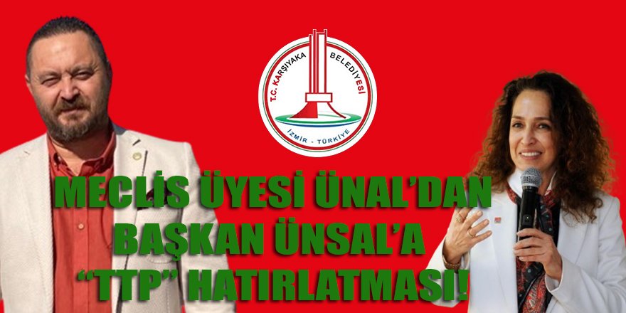 Belediye meclisleri neşeleniyor! İlk uyarı Karşıyaka'da Ünal'dan Ünsal'a geldi...