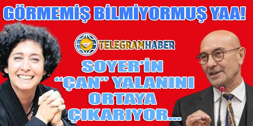 Telegram Haber, Soyer'in "ÇAN" yalanını ortaya çıkarıyor! Bilmiyor görmemişti ya...