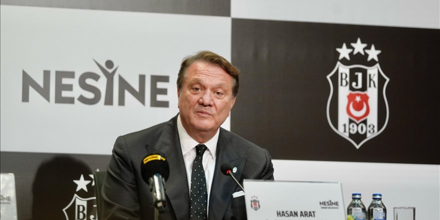 Beşiktaş Kulübü Başkanı Hasan Arat'tan transfer açıklaması