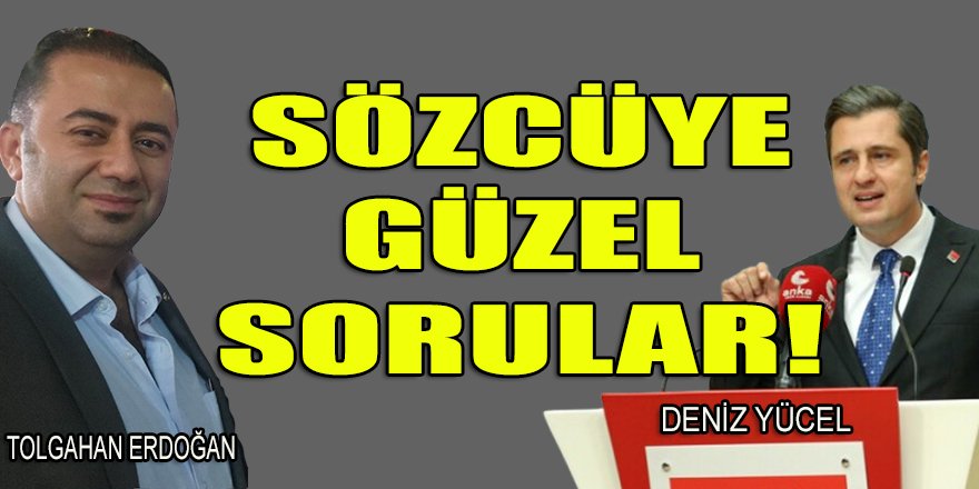 Tolgahan Erdoğan'dan Deniz Yücel'e terleten sorular!