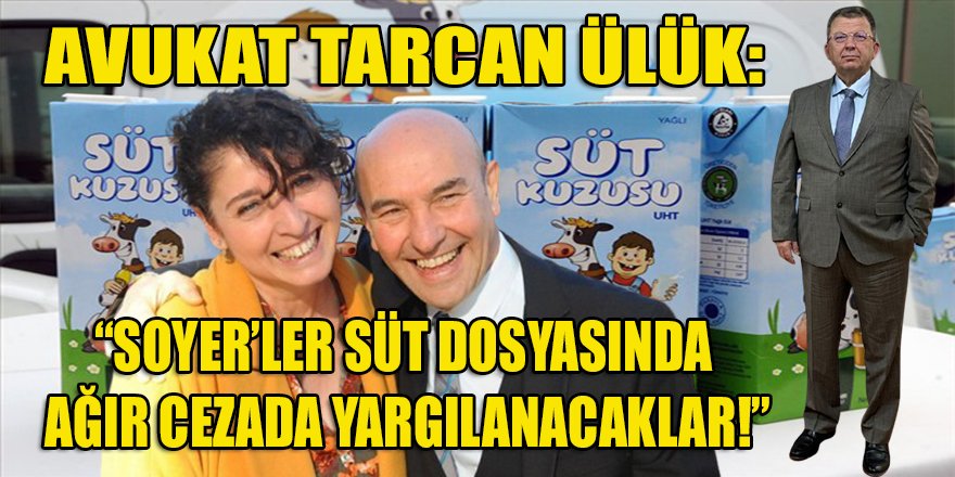 Avukat Ülük: "Soyer'ler karı-koca Ağır Cezada yargılanacaklar!"