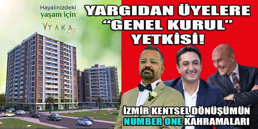 ‘Yaka City’ üyelerinden Genel Kurul kararı