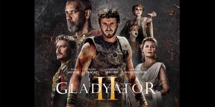 "Gladyatör" filminden 24 yıl sonra, serinin ikinci filmi izleyici ile buluşuyor