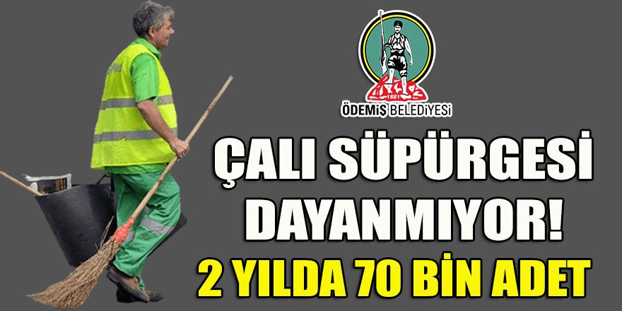 Ödemiş belediyesine çalı süpürgesi dayanmıyor! 2 Yılda 70 Bin adetlik çalı süpürgesi ihalesi...