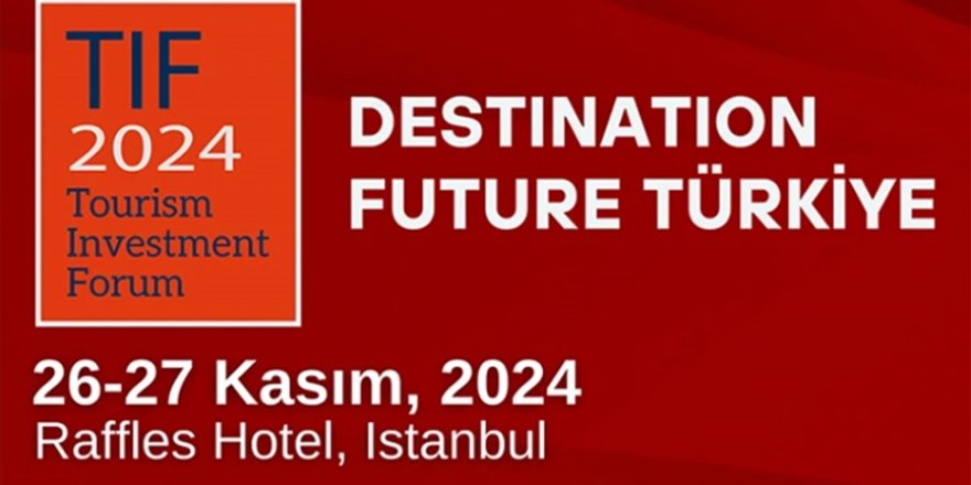 Küresel turizm yatırımcıları 26-27 Kasım'da İstanbul'da buluşacak