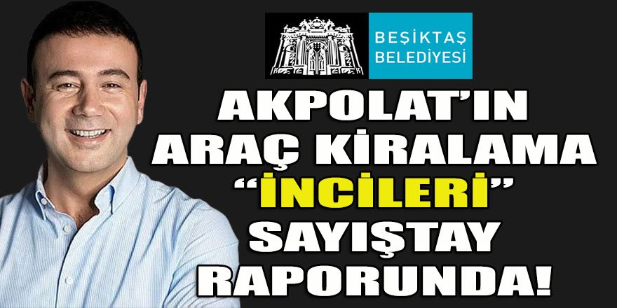 Beşiktaş Belediyesinin çöp kamyonu kiralama "incileri" Sayıştay'ın Denetim Raporunda!