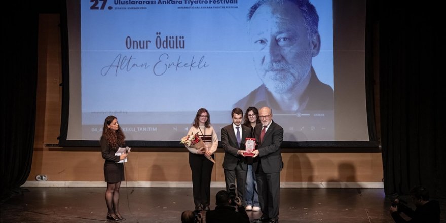 27. Uluslararası Ankara Tiyatro Festivali'nde "onur ödülü" usta oyuncu Altan Erkekli'ye verildi