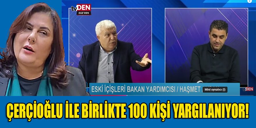 Aysan, Aydın DEN Tv'de Çerçioğlu ve ekibinden 100 kişinin yargılandığını açıkladı!