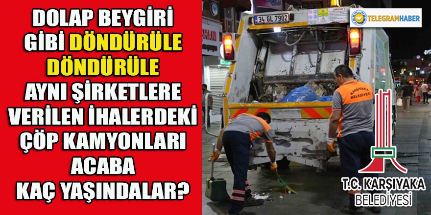 Karşıyaka Belediyesi-Altaş-Çevlog arasında dolap beygiri gibi döndürülen ihaleler!