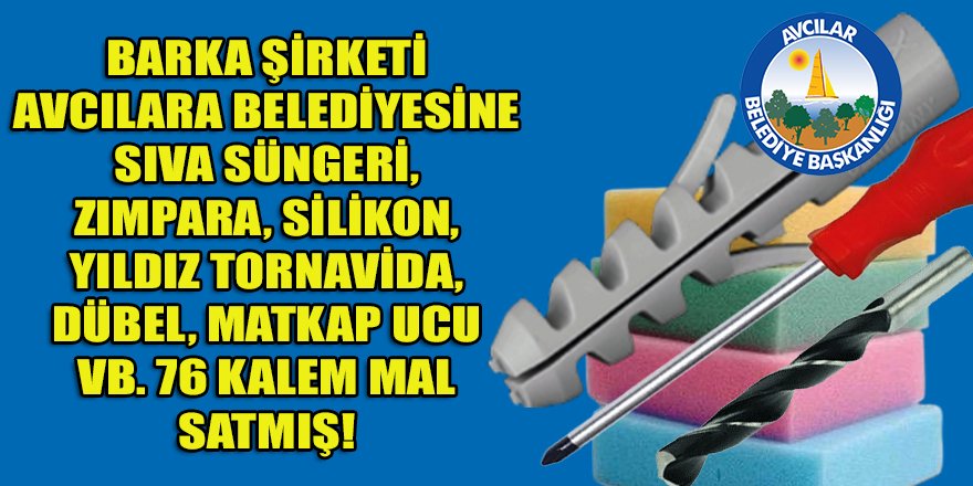 Barka şirketi Avcılar belediyesine neler satmış neler!