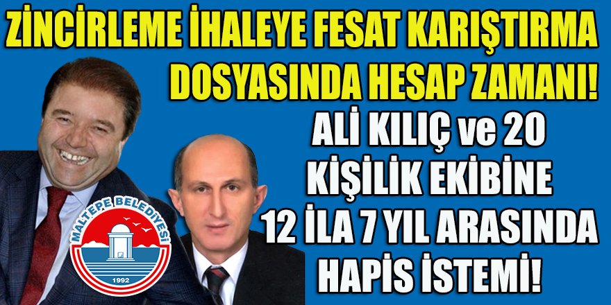 CHP'li Maltepe Belediyesi’ne ihaleye fesat karıştırma davası: 13 ihaleden 12’sini aynı şirkete vermiş