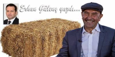 İzmir’in ‘saman’ vizyonlu Başkanı!