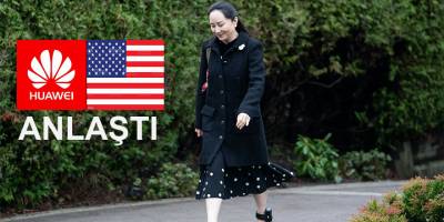 Huawei’nin Mali İşler Direktörü ve ABD Adalet Bakanlığı anlaşmaya vardı