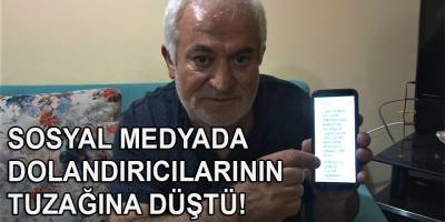 Sosyal medya dolandırıcıları bu kez çaresiz bir babayı tuzağa düşürdü