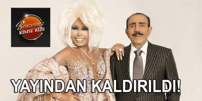 Benzemez Kimse Bize yayından kaldırıldı! İşte sebebi...