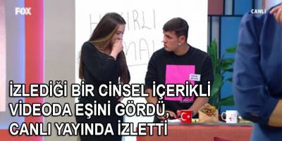 İzlediği cinsel içerikli bir videoda eşini gördü, canlı yayında izletti