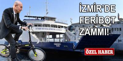 İzmirlilere müjde! Feribot geçiş ücretlerine sessiz sedasız zam...