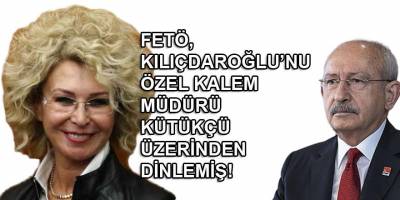 Yeni Şafak, FETÖ'nün Kılıçdaroğlu'nu aylarca özel kalemi Şükran Kütükçü üzerinden dinlediğini öne sürdü!