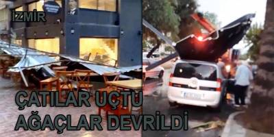 İzmir’de sağanak ve fırtına hayatı felç etti: Çatılar uçtu, ağaçlar devrildi