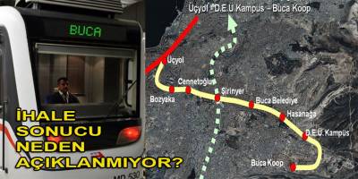 Buca Metrosu ihalesinin sonucu neden açıklanmıyor?