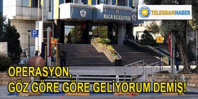 İşte Buca Belediyesine göz göre göre gelen operasyonun şok belgeleri!