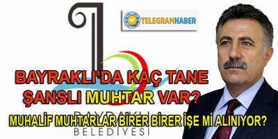 Bayraklı Belediyesi: Muhalif mahalle muhtarlarının birer birer işe alındığı iddiası!