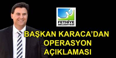 Başkan Karaca'dan operasyon açıklaması!