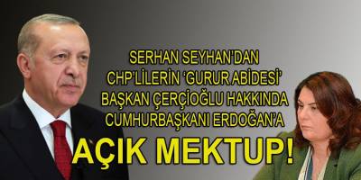 Seyhan, açık mektubunda CHP'lilerin 'gurur abidesi' başkan Çerçioğlu'nun MR'nı çekip Cumhurbaşkanı Erdoğan'a sundu...