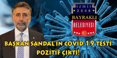 Baraklı Belediye Başkanı Sandal'ın Covid 19 testi pozitif çıktı!