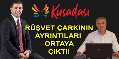 Kuşadası Belediyesi’nde dönen rüşvet çarkının ayrıntıları ortaya çıktı