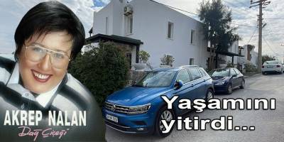 'Akrep Nalan' olarak tanınan sanatçı Füsun Nalan Açın, Bodrum'da hayatını kaybetti