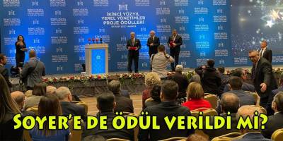 Soyer de 'Yerel Yönetimler Proje Ödülü'ne layık bulundu mu?