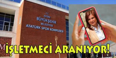 Aydın BŞB'den Spor Kompleksine 6 yıllığına işletmeci aranıyor ilanı!