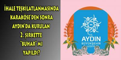 Aydın BŞB'nin böle böle 130 milyona ulaştırdığı 41 milyonluk ihalesindeki Karaköse gibi Yener şirketi de 'BUHAR' mı yapıldı?