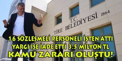 Tire belediyesinin işten attığı 16 işçi yargı kararıyla işe dönüyor! Geriye dönük 18 aylık maaşlarından dolayı oluşan kamu zararını kim çekecek?
