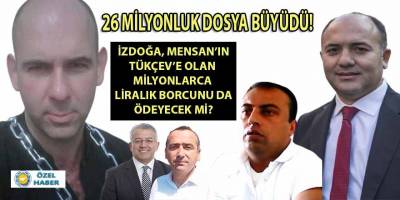 İZDOĞA A.Ş., MENSAN alışverişinde faka mı bastırıldı? MENSAN'ın TÜKÇEV'e olan milyonlarca lira borcunu İZDOĞA mı ödeyecek?