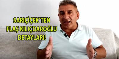 Sarıçiçek'ten flaş Kılıçdaroğlu bombası!