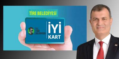 Milyarlık bütçeli belediyelerin başaramadığını Tire belediyesi başardı: İYİ Kart!