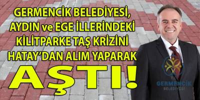 Kilit Parke Taşı, Ege'de karaborsaya mı düştü? Germencik belediyesi Antakya'dan 7 milyon liralık kilit parke taşı satın aldı...