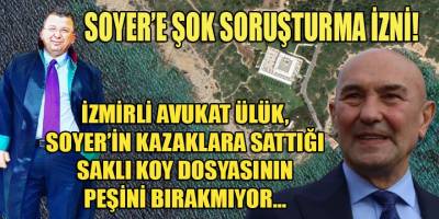 İzmirli avukat Ülük, Hiddenbay dosyasının peşini bırakmıyor! Soyer'e şok soruşturma izni...