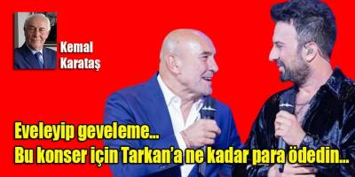 Karataş, Soyer'e sordu: Eveleyip geveleme… Bu konser için Tarkan’a ne kadar para ödedin…