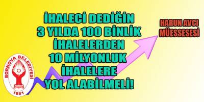 Harun Avcı adlı Müessesenin Bornova Belediyesinde 3 yılda 100 Binlik ihaleden 10 Milyonluk ihalelere yolculuğu!