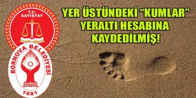 Sayıştay, Bornova belediyesi şantiyesindeki "kumların" adresini buldu!