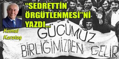 Karataş, "Sedrettin Örgütlenmesi"ne sessiz kalmadı ve "Cezerye" tadında bir yazı ile destek verdi!