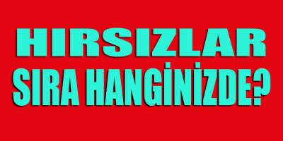 Kamunun parsını çalıp çırpan "hırsızları" bir bir deşifre ediyoruz! Peki sıra kimde?