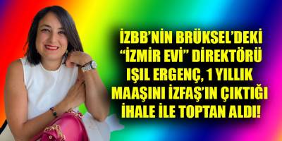 İzBB'nin Bürüksel'deki "Ev" direktörü Işıl Ergenç, 2023 yılı maaşını bir ihalede toptan aldı: 21 Bin Euro...