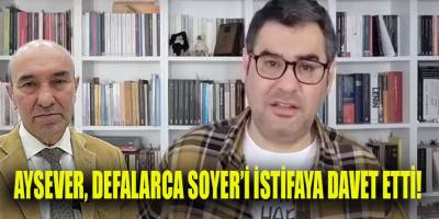 Enver Aysever'den Tunç Soyer'e: CHP'den ve İzBB'den derhal istifa ediniz!