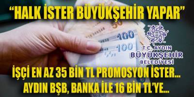 Aydın BŞB, maaş promosyon ihalesine 16 bin TL'den mi imza koyuyor?