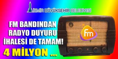 Kulaklarınızı radyonuzdan ayırmayınız! İzBB'nin FM bandından radyo duyuru ihalesi 4.2 milyondan sonuçlandı...